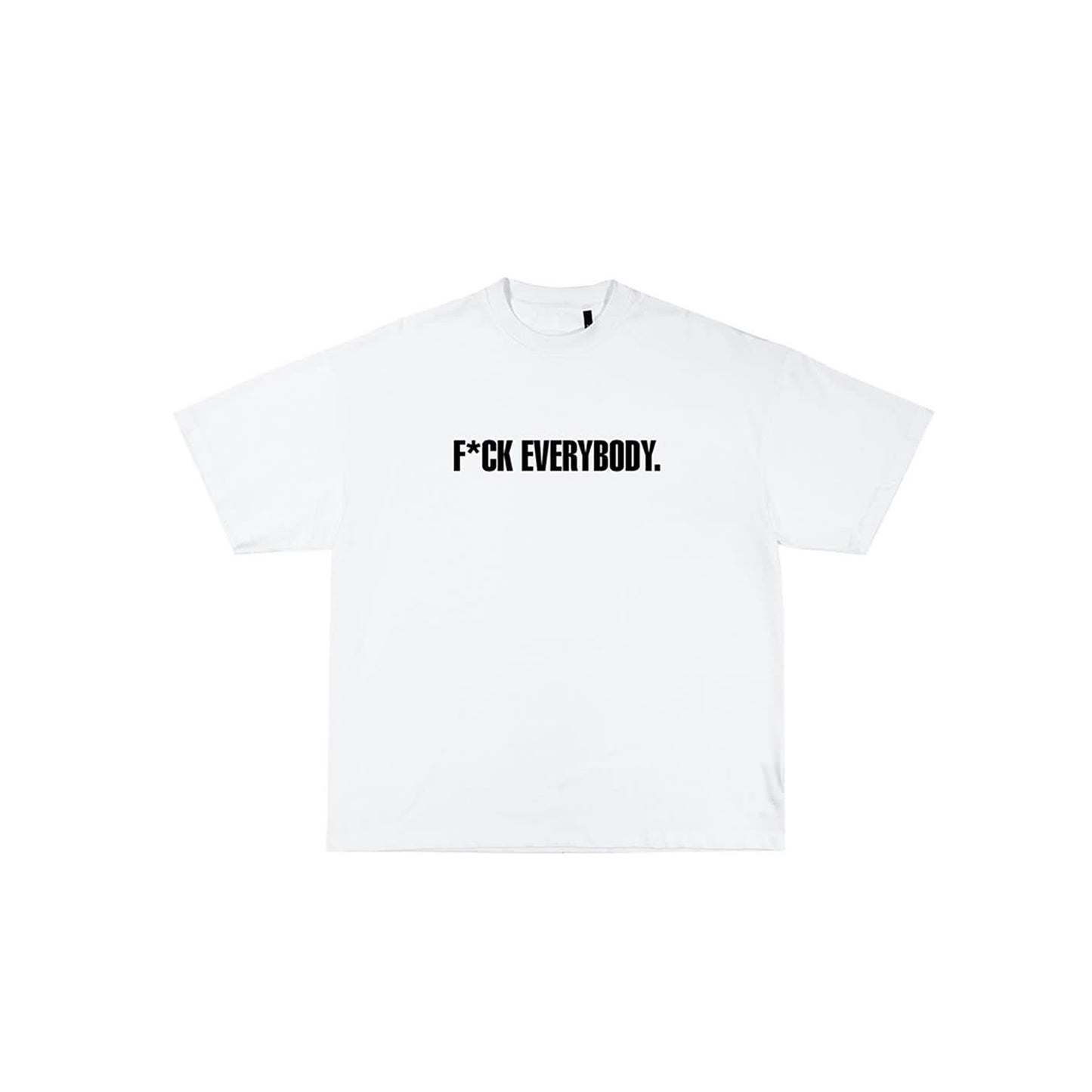 F*CK Everybody Tee White