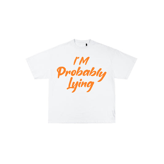 I'm Probably Lying Tee White