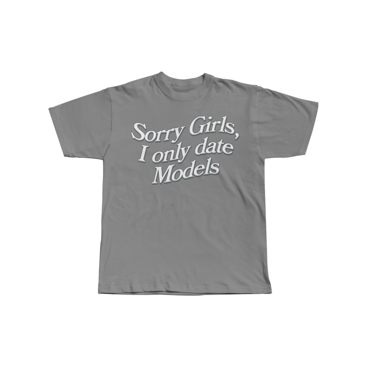 I Only Date Models Tee Grey (PRE ORDER)