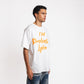 I'm Probably Lying Tee White