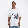 I NEED A HUG TEE WHITE